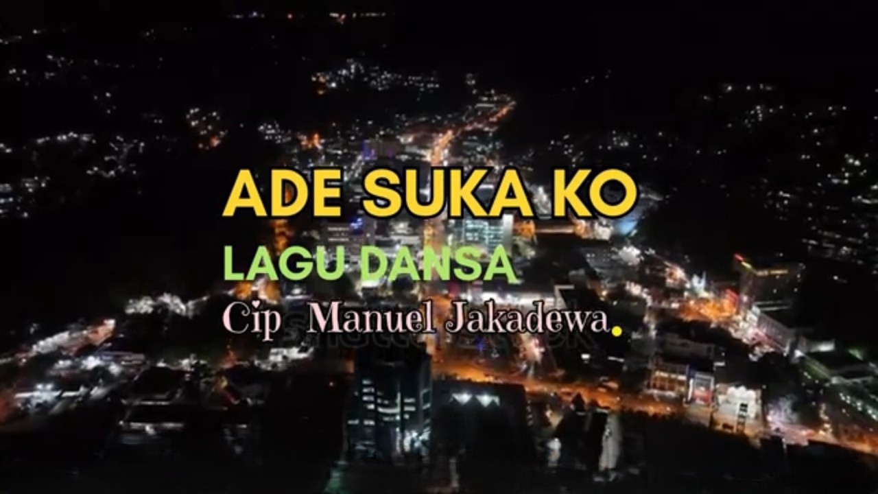 ADE SUKA KO || Lagu Dansa || Official Music Vidio || Cip. Manuel Jakadewa ||
