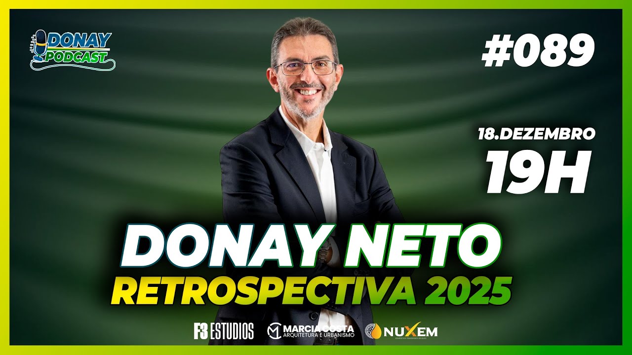 Donay Neto I RETROSPECTIVA 2025 I  Donay Podcast #EP089