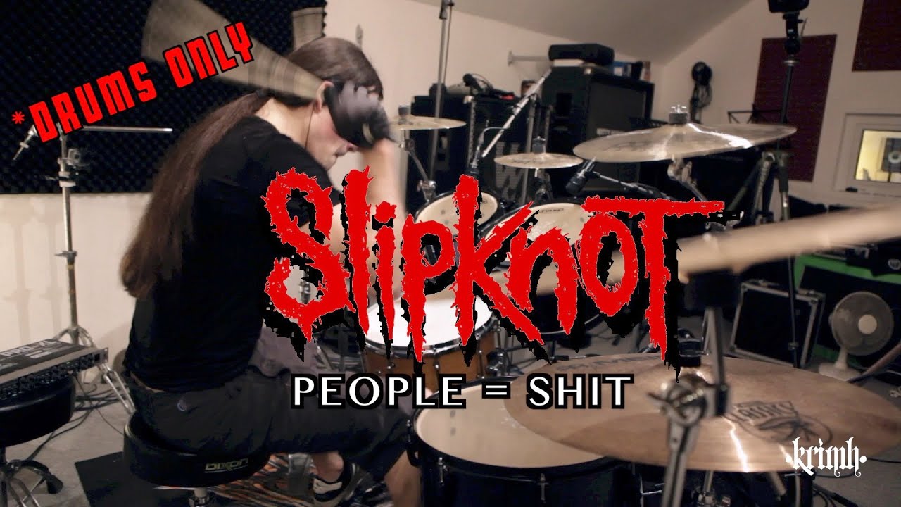 KRIMH  - Slipknot - People=Shit  *DRUMS ONLY*