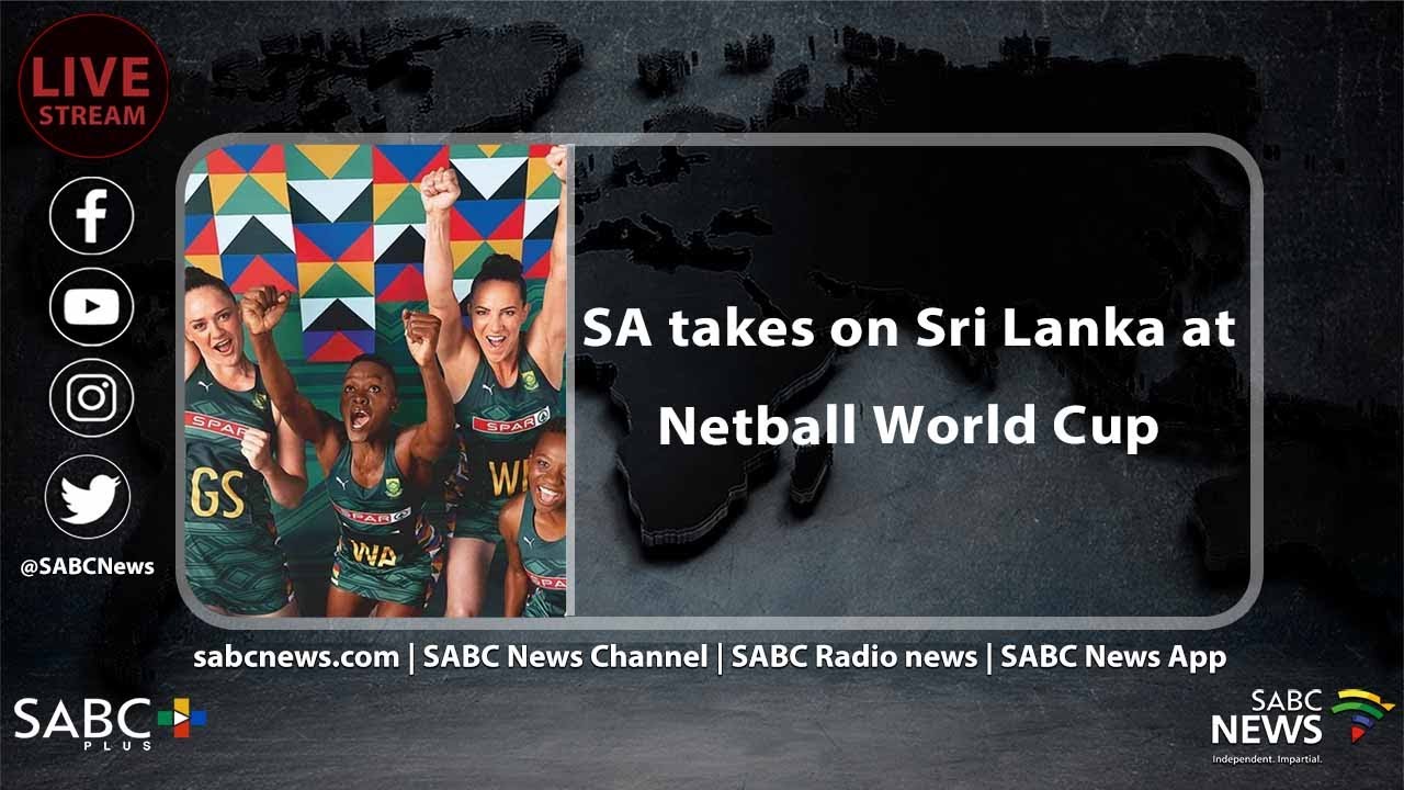 SA takes on Sri Lanka at Netball World Cup
