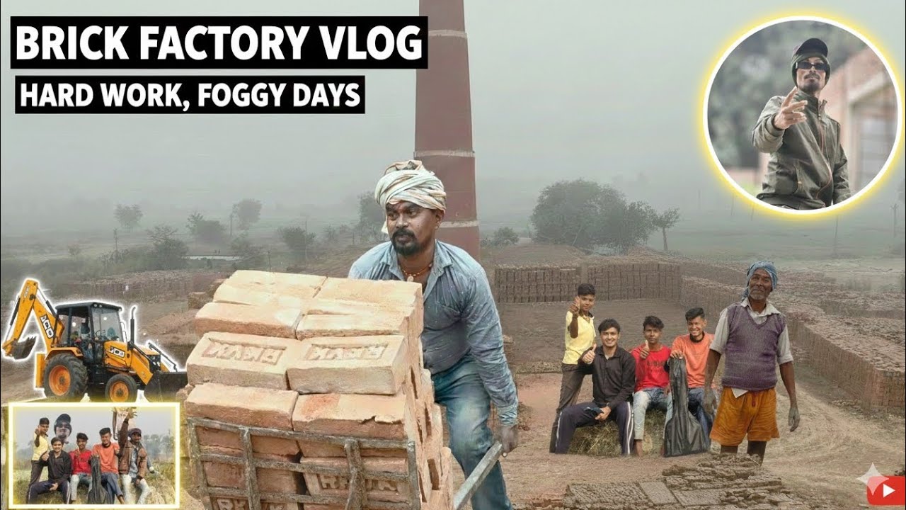 Paroria Brick Factory Vlog: Foggy Mornings and Heavy Machinery