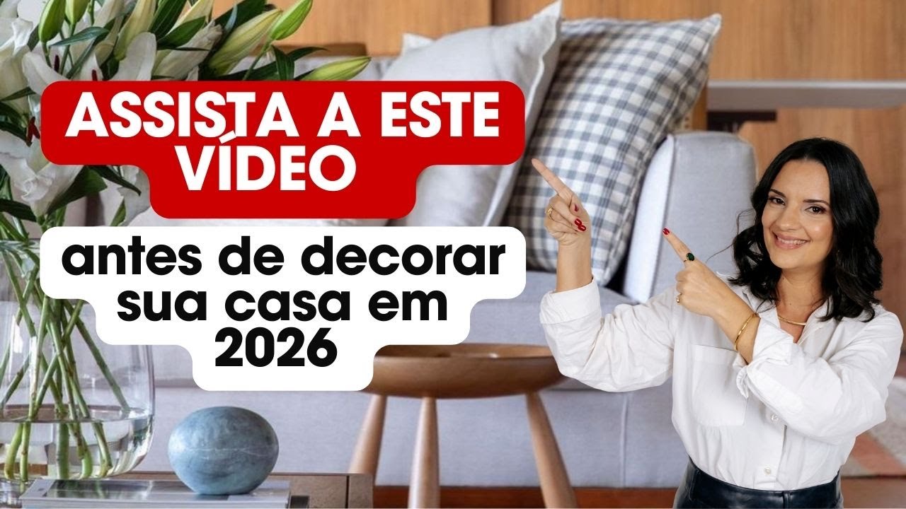 Antes de decorar a sua casa em 2026, assista a este vídeo