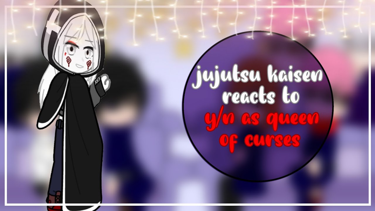 jujutsu kaisen reacts to y/n as the queen of curses  |