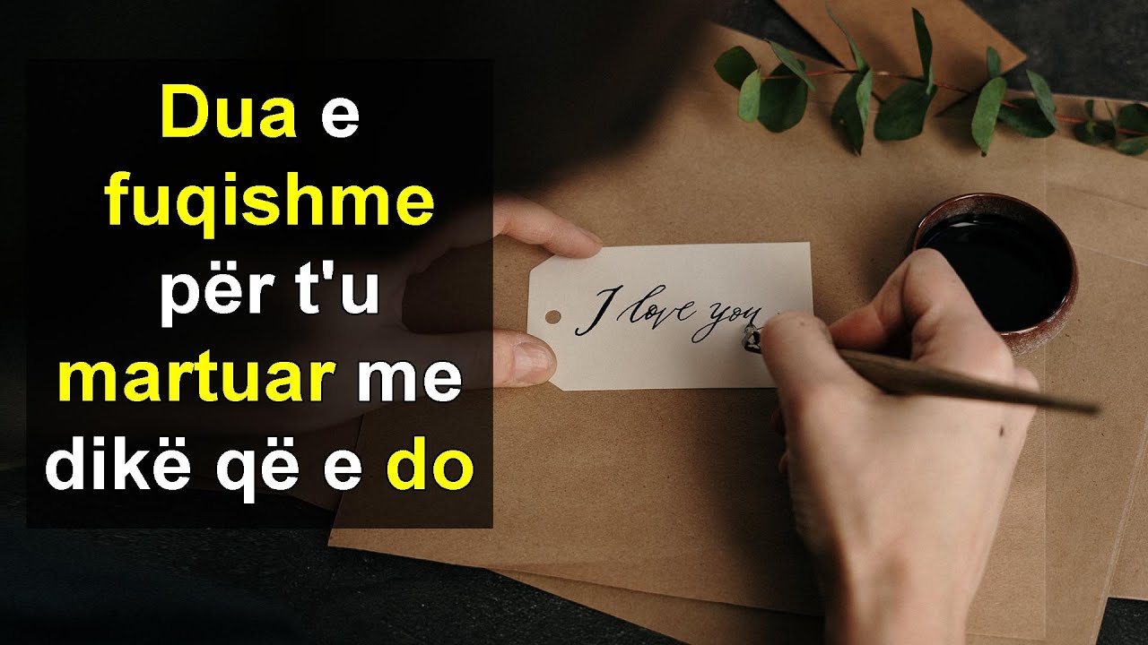 Dua e fuqishme per t'u martuar me dike qe e do