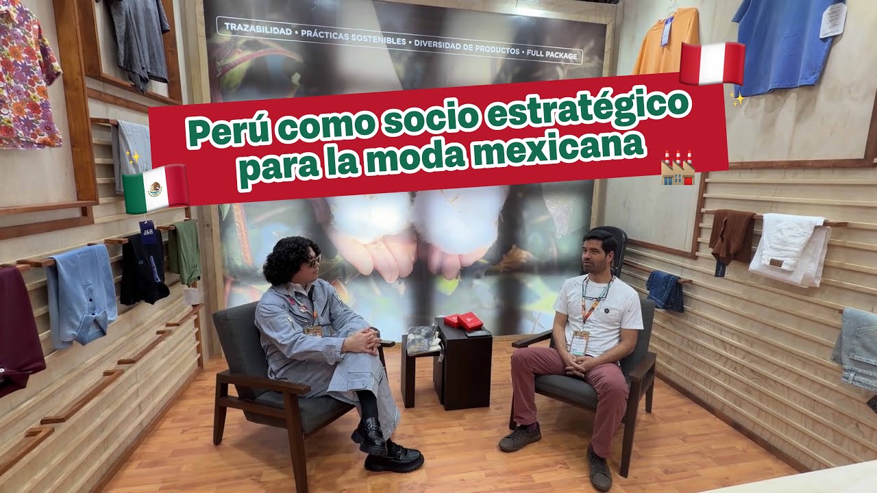 ¿Por qué México es clave para la Industria Textil Peruana? | INTERMODA 84 |  Textiles Sin Aranceles