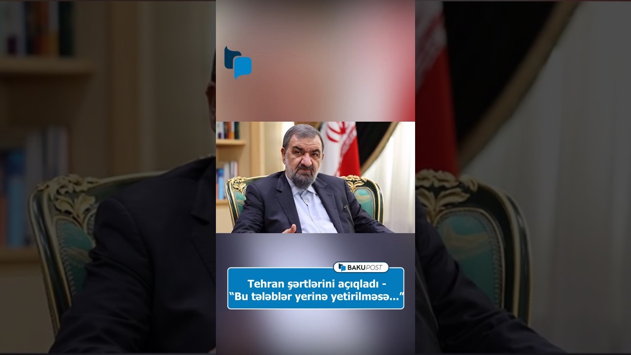 Tehran şərtlərini a&ccedil;ıqladı - &ldquo;Bu tələblər yerinə yetirilməsə...&rdquo;