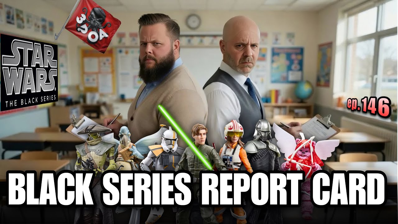 Star Wars Black Series  * REPORT CARD * 3POA Podcast ep.146  Jersey Maniac