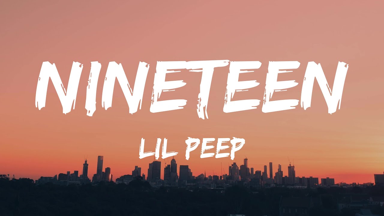 Lil Peep - nineteen (Lyrics)