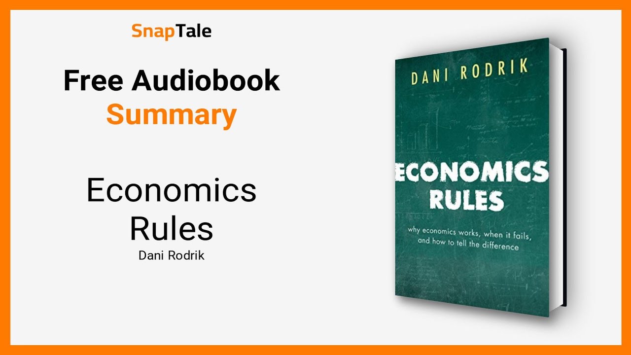 Economics Rules by Dani Rodrik: 8 Minute Summary