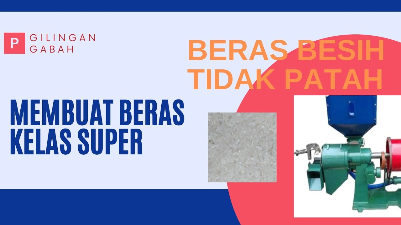 Cara membuat beras Super [[ beras utuh tidak patah
