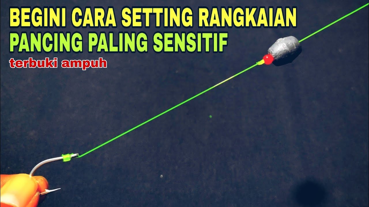 Cara mudah membuat rangkaian pancing dasaran | paling sensitif