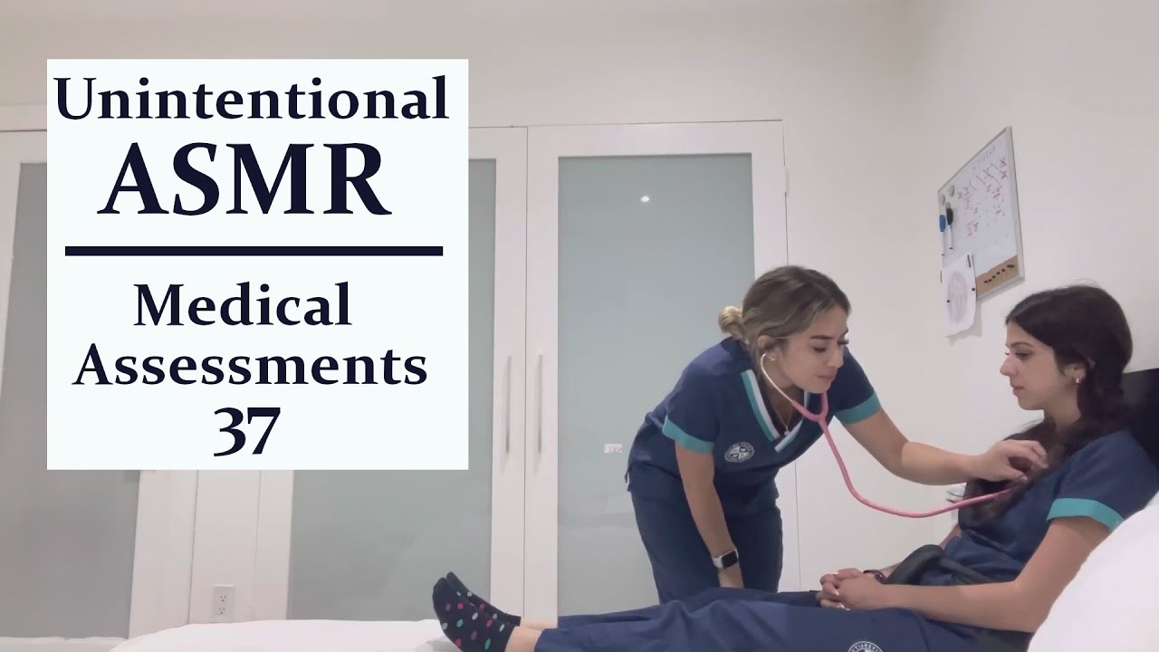 Unintentional ASMR. Medical Assessments Part 37