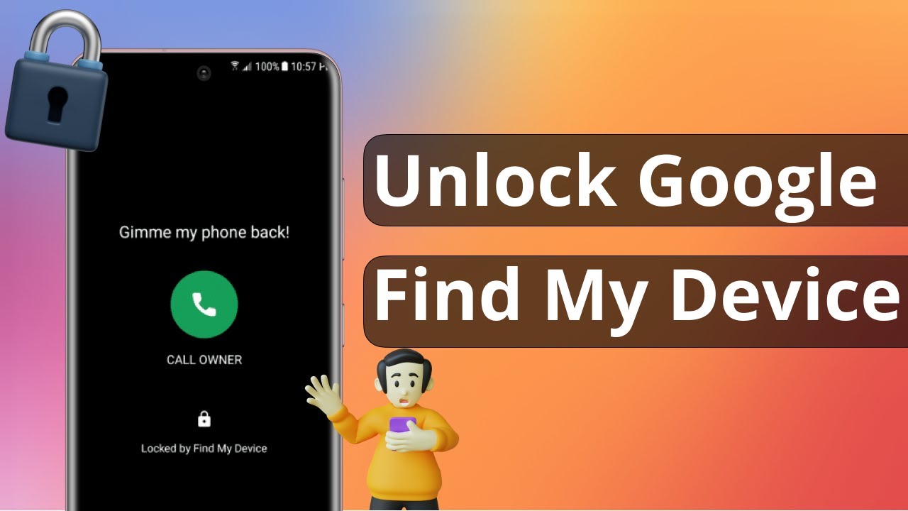 Locked by Find My Device? How to Unlock Google Find My Device 2025