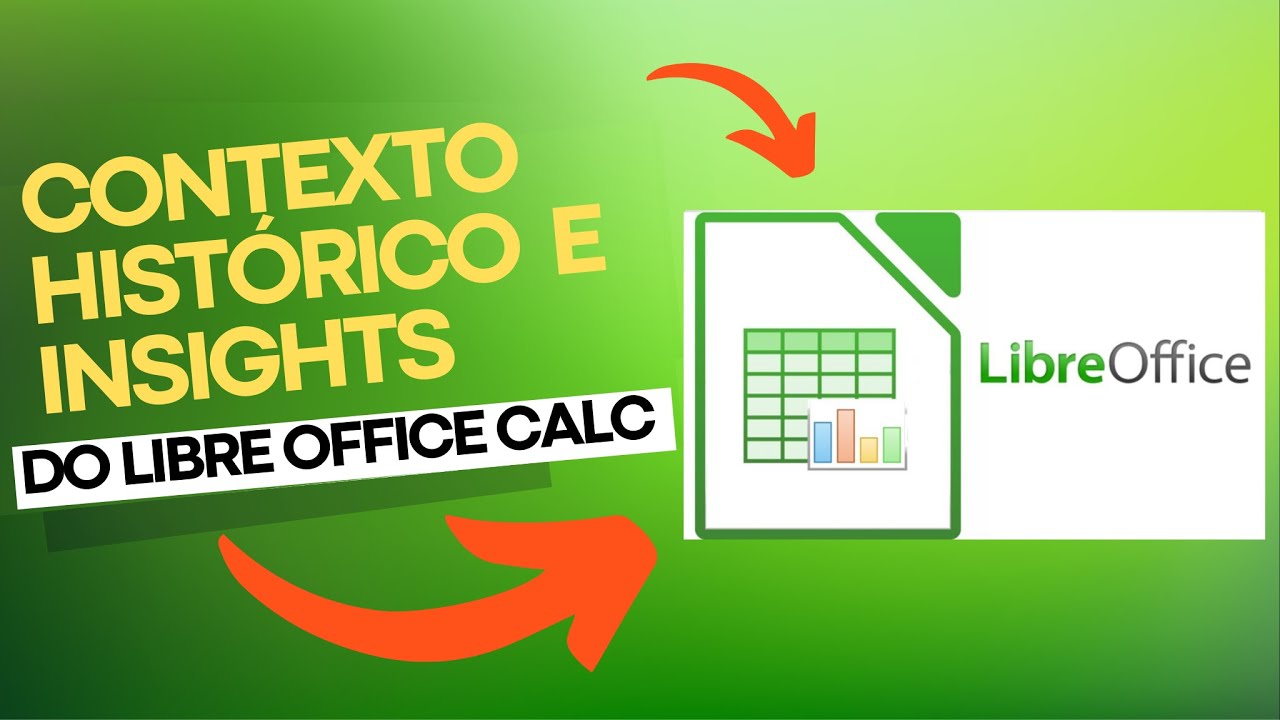 Contexto Histórico e Insights sobre o LibreOffice Calc