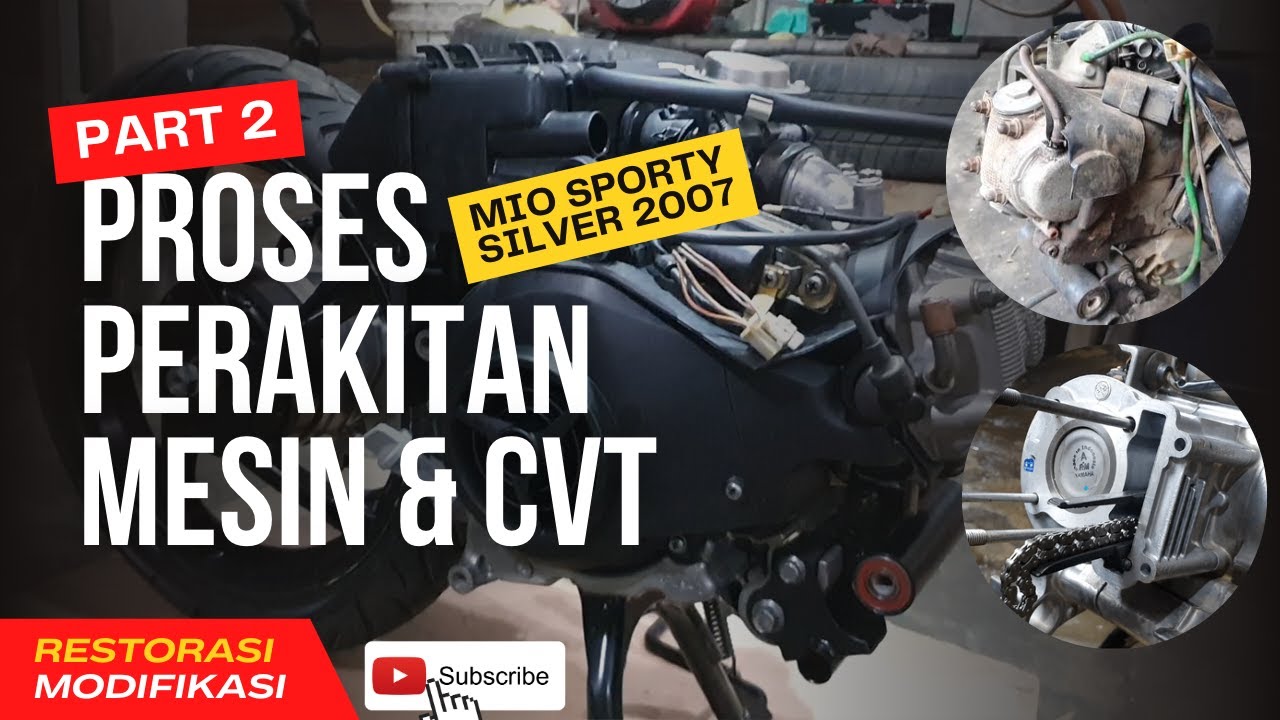 PART 2 Proses Restorasi Mio Sporty 2007 - Peremajaan Mesin & CVT