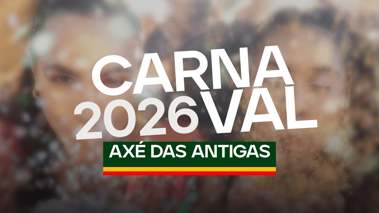 AXÉ DAS ANTIGAS - CARNAVAL 2026