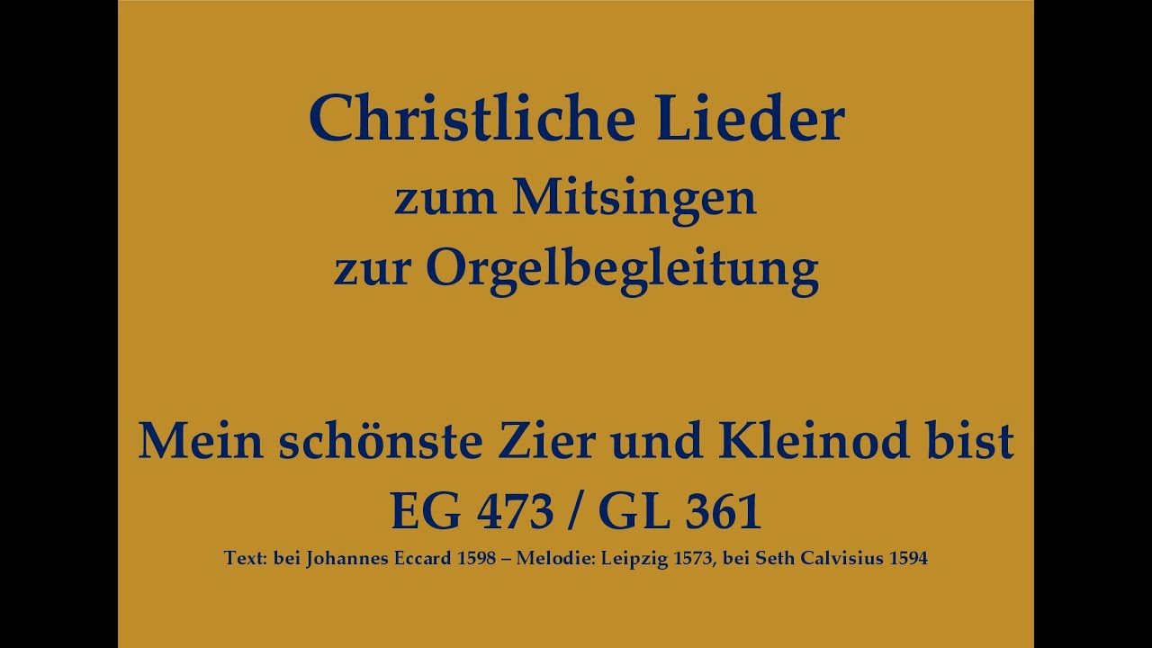 Mein schönste Zier und Kleinod bist EG 473 / GL 361 Christliches Lied zum Mitsingen mit Orgelbegl.