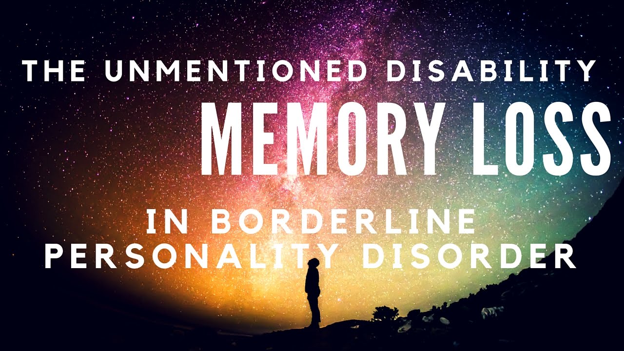 Memory loss in BPD - the unmentioned disability