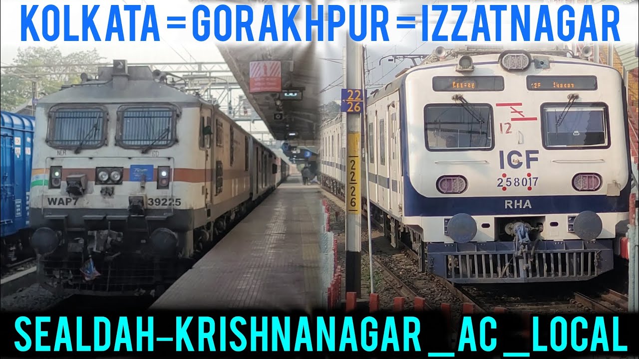KOLKATA=GORAKHPUR=IZZATNAGAR SEALDAH-KRISHNANAGAR=AC=LOCAL 100KM/H 120KM/H BARRACKPORE GADE LOCAL 