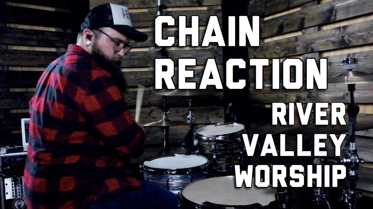 Chain Reaction - River Valley Worship (Drum Cover)