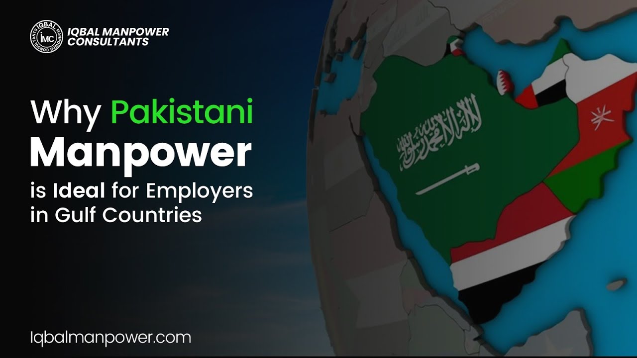 Why Pakistani Manpower is the Top Choice for Employers in Gulf Countries: Key Benefits and Insights