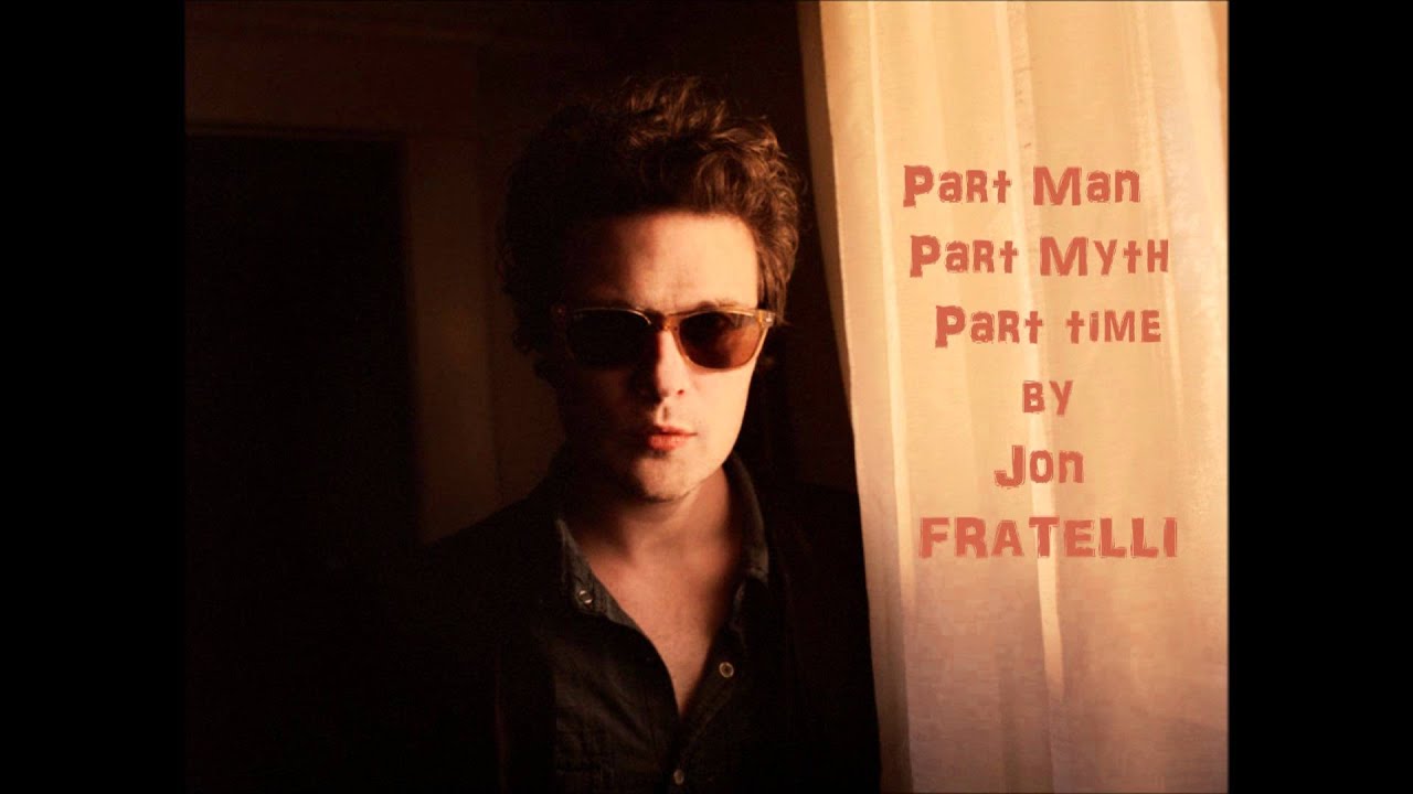 Part Man, Part Myth, Part Time - Jon Fratelli