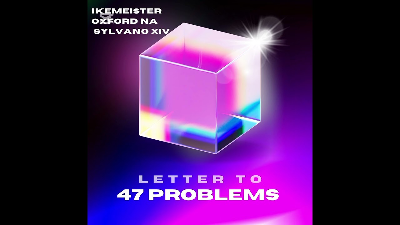 ikemeister, Oxford NA, sylvano xiv - letter to 47 problems 