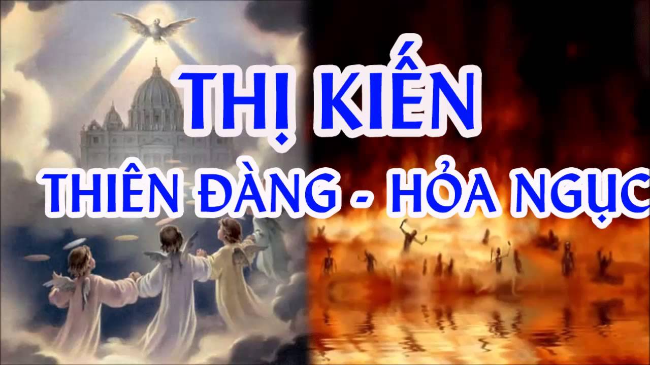 Thị Kiến Thiên Đàng Và Hỏa Ngục - Ở Đó Linh Hồn Như Thế Nào?