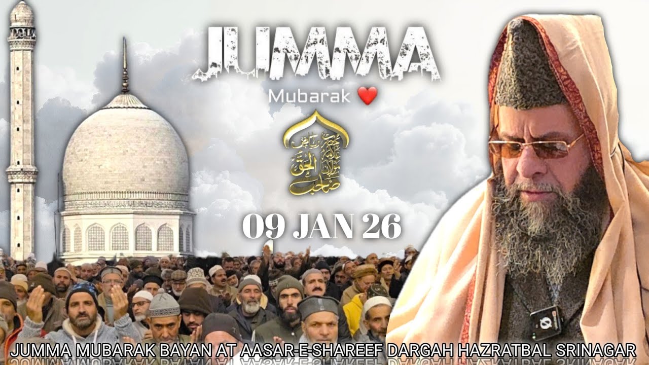 Jumma-Mubarak Bayan 09 JAN 26 Moulana Riyaz Ul Haq Noorabadi Sahib at Aasar-E-Shareef Hazratbal sgr