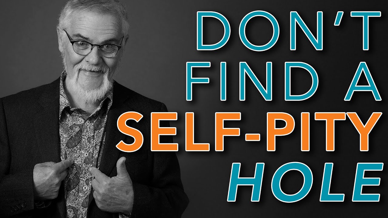 Don’t Find a Self-Pity Hole! - Dr. Henry W. Wright #Continuing Education