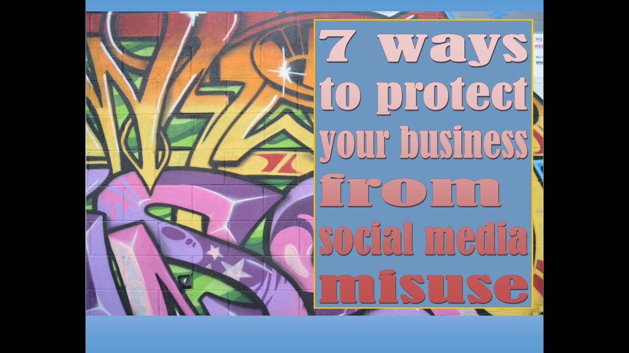 7 Ways to protect your business from social media misuse