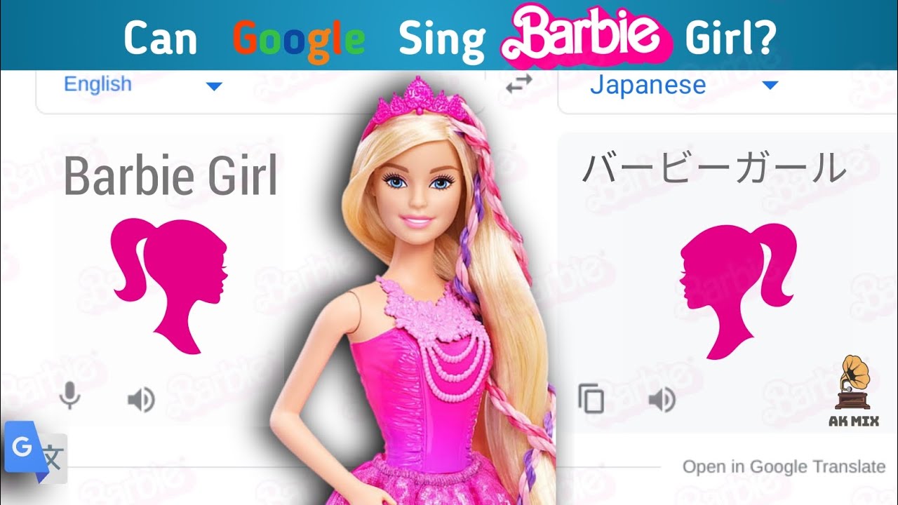 Can Google Sing Barbie Girl ? | What If Barbie Girl Sing By Google Translate | AK Mix