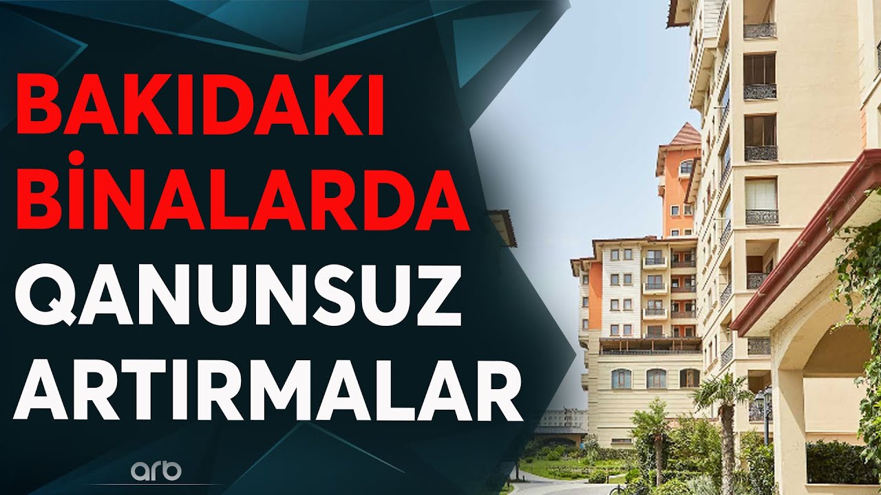 Yaşayış binalarındakı təhlükə: MTK-ların tikintidə qanunsuzluqları faciəyə səbəb ola bilər