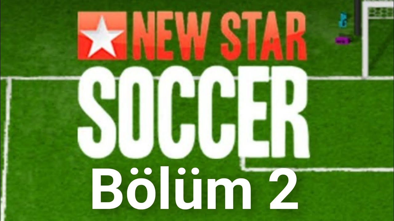 New Star Futbol (NSS) - Bölüm 2