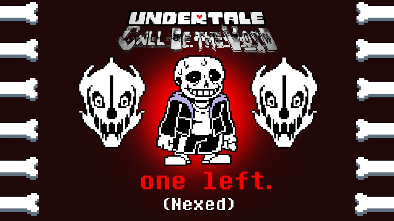 Undertale: [Call of the Void] - one left. (Nexed)