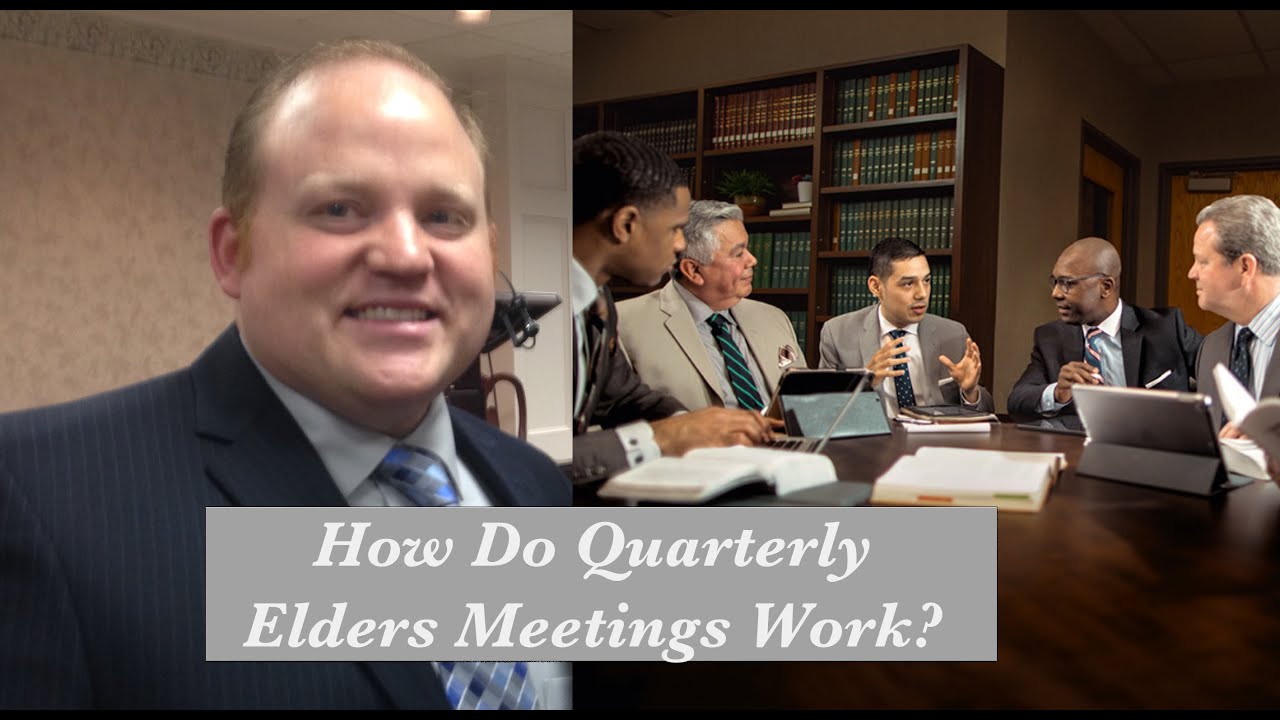 How Do Quarterly Elders Meetings Work