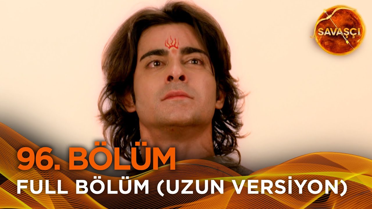 Savaşçı Hint Dizisi 96. Bölüm (Uzun Versiyon)