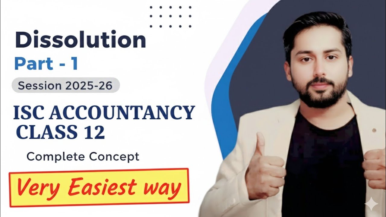 Dissolution of a Partnership Firm | ISC Accountancy Class 12 | Complete Basics| Dissolution class 12