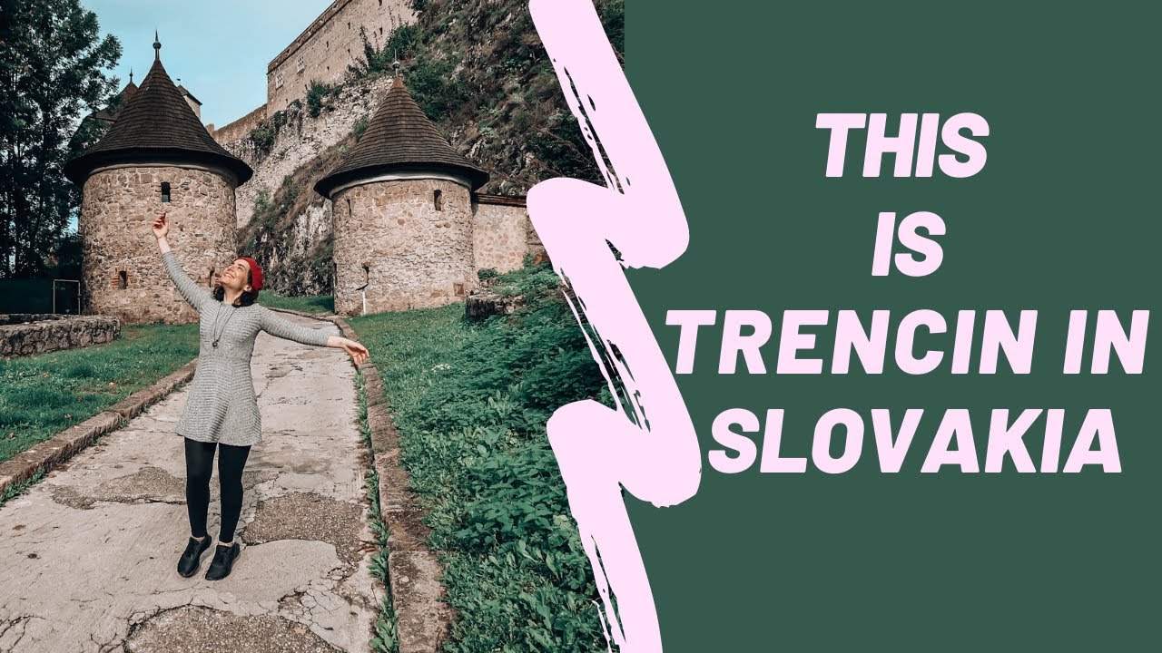 A DAY TRIP in TRENCIN what to SEE and where to EAT!