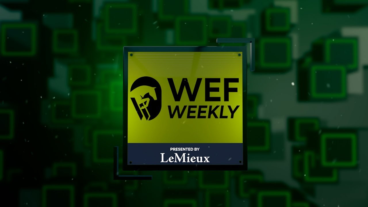 Watch Live: WEF Weekly | WEF 3 Edition, Presented by LeMieux