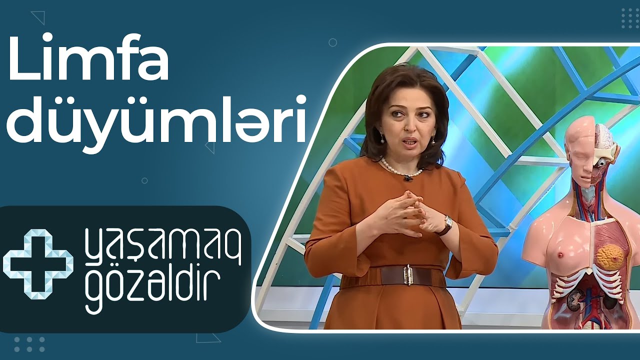 Limfa düyümləri - Onkoloq - Mammoloq - Rəna Niftalıyeva - 07.03.2022 - Yaşamaq Gözəldir