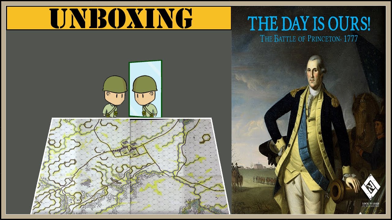 Unboxing: The Day is Ours! The Battle of Princeton 1777
