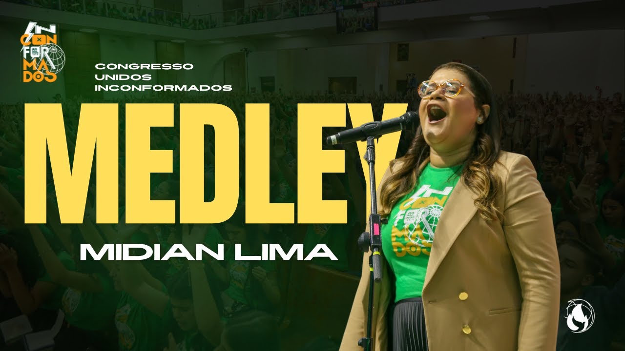 MIDIAN LIMA | MEDLEY AO VIVO | CONGRESSO UNIDOS INCONFORMADOS