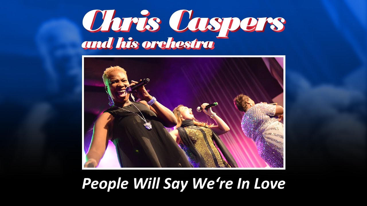 Chris Caspers & Orchestra - PEOPLE WILL SAY WE'RE IN LOVE - Live mit Chor