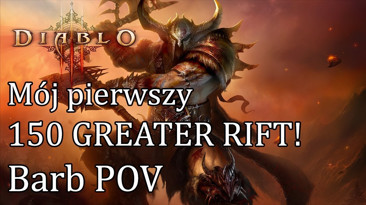Diablo 3 RoS - Mój pierwszy 150 Greater Rift ! *Barb POV* (Sezon 17)
