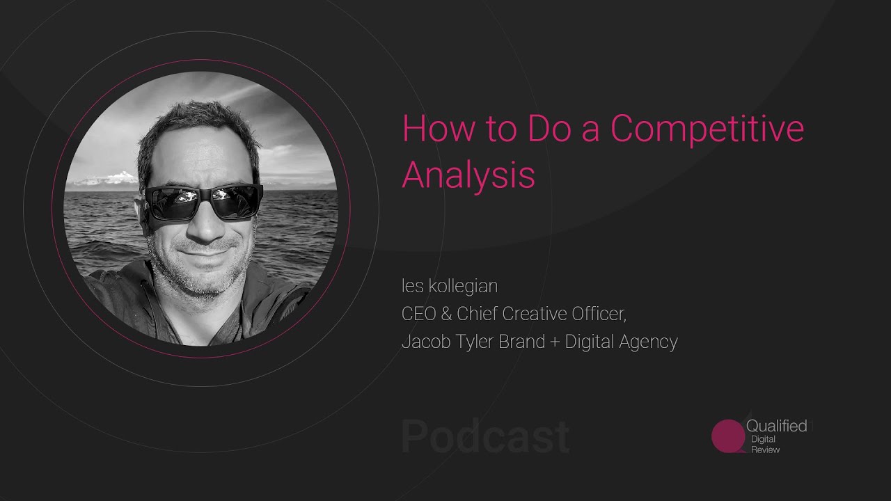 #42. How to Do a Competitive Analysis: Qualified.One Podcast