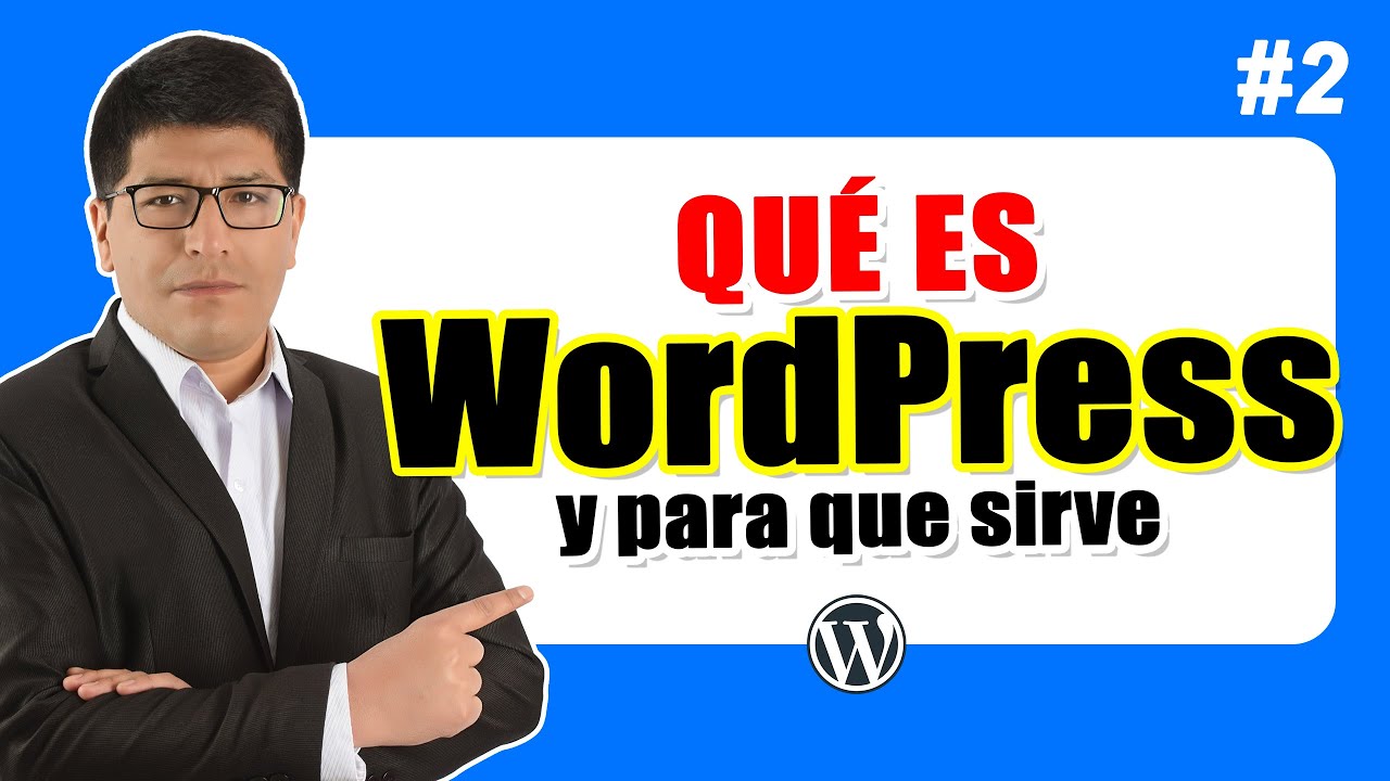 ¿Qué es WordPress y Para Qué Sirve? - Curso de WordPress #2