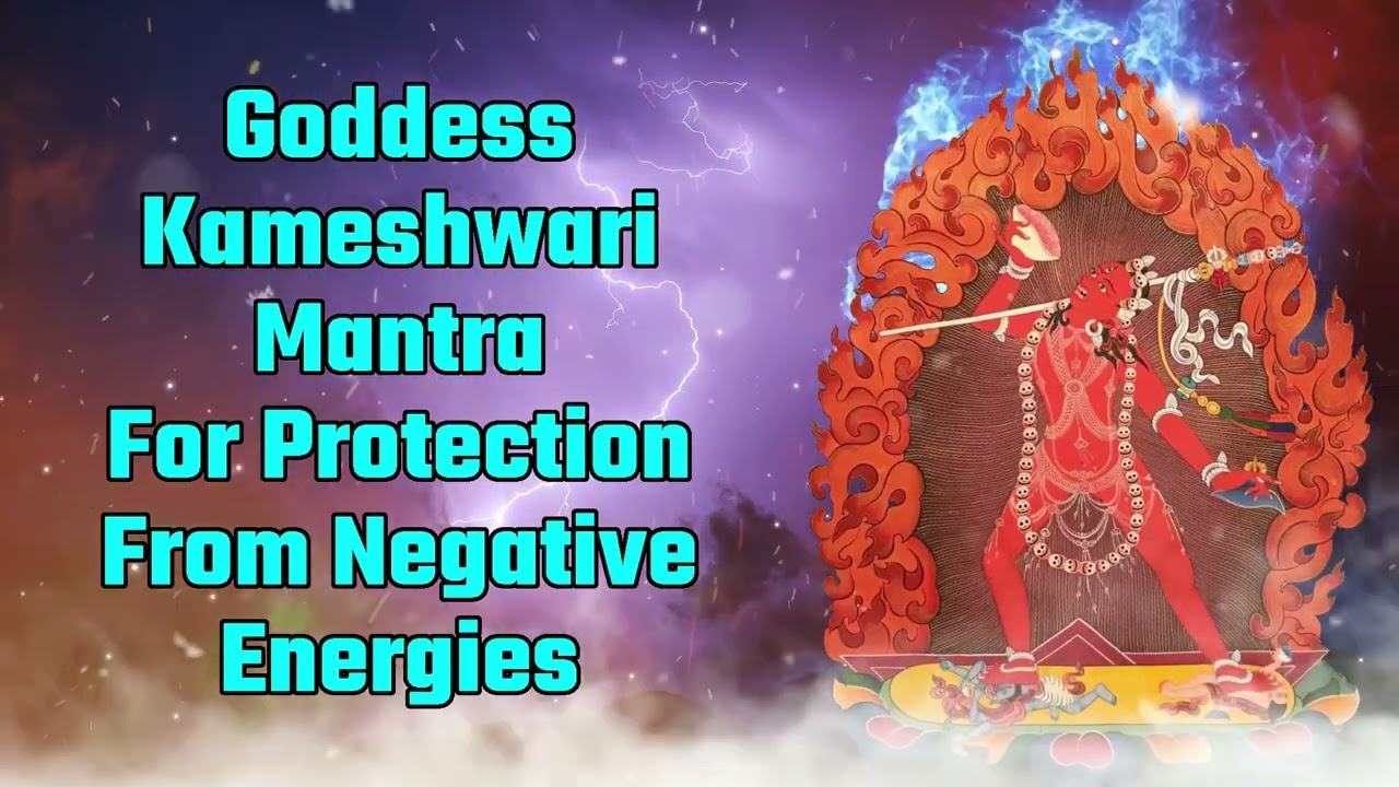 Goddess Kameshwari Mantra For Protection From Negative Energies