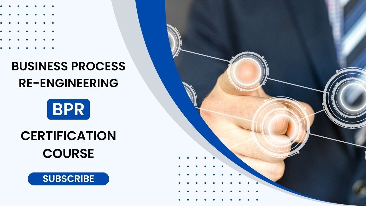 Business Process Re-engineering (BPR) Certification Course