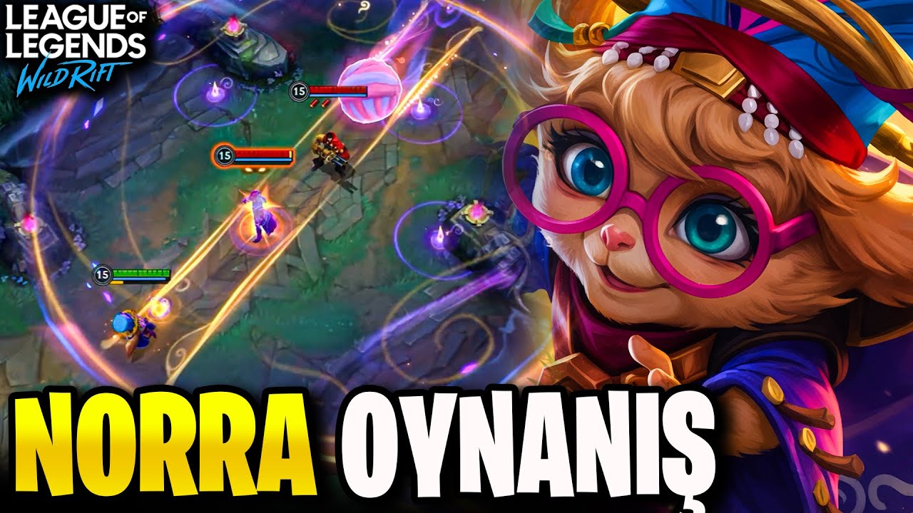 Wild Rift Özel: YENİ ŞAMPİYON NORRA YETENEKLER & OYNANIŞ | Creed WR